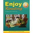 russische bücher: Чернышова Е.А. - Enjoy Reading-8. Книга для чтения в 8 классе общеобразовательной школы