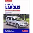 russische bücher:  - Lada Largus с двигателями 1,6 (8V), 1,6 (16V). Устройство, обслуживание, ремонт