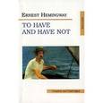 russische bücher: Hemingway Ernest - To have and have not
