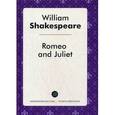 russische bücher: Шекспир У. - Romeo and Juliet /  Ромео и Джульетта: пьеса на английском языке