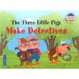 russische bücher: Наумова Н.А. - Три поросенка становятся детективами. The Three Little Pigs Make Detectives. (на английском языке)