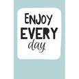 :  - Блокнот "Enjoy every day"