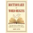 russische bücher:  - Dictionary of Word Origins. The Histories of More Than 8,000 English-Language Words