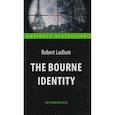 Идентификация Борна. Книга для чтения на английском языке