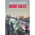 russische bücher: Джейкобс Дж. - Irish Tales