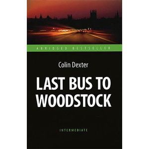 Last Bus to Woodstock / Последний автобус на Вудсток. Адаптированная книга для чтения на английском