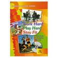 russische bücher: М. Г. Лебедько, О. В. Николаева, М. Н. Рассоха, И. Н. Жукова - Work Hard, Play Hard, Stay Fit
