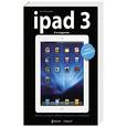 russische bücher: Байерсдорфер Д.Д. - iPad3. Полное руководство