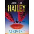 russische bücher: Хейли А. - Аэропорт. AIRPORT