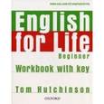 russische bücher: Hutchinson Tom - English for Life Beginner: Workbook with Key: General English Four-skills Course for Adults