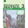 russische bücher: Зверлова Ольга Юрьевна - Blickpunkt Deutsch 3: Tests / Немецкий язык 3. Сборник проверочных заданий