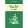 russische bücher: Пиар К.О. - Robert Louis Stevevenson: His Life