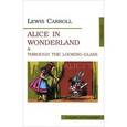russische bücher: Carroll Lewis - Alice in Wonderland and Through the Looking-Glass / Алиса в Стране Чудес. Алиса в Зазеркалье