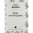 russische bücher: Остин Дж. - Pride and Prejudice = Гордость и предубеждения: роман на английский язык