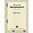 russische bücher: Мопассан Г. - Bel-Ami /  Милый друг: роман на французском языке
