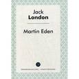 russische bücher: Лондон Д. - Мартин Иден / Martin Eden