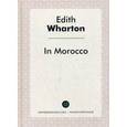 russische bücher: Уортон Э. - В Морокко
In Morocco