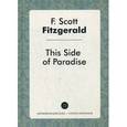 russische bücher: Фицджеральд Ф.С. - This Side of Paradise. По эту сторону рая. Роман