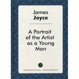 russische bücher: Джойс Дж. - A Portrait of the Artist as a Young Man = Портрет художника в юности