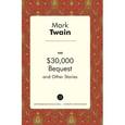 russische bücher: Mark Twain - The $30,000 Bequest, and Other Stories