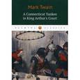 russische bücher: Twain Mark - A Connecticut Yankee in King Arthur's Court