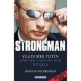 russische bücher: Roxburgh Angus - Strongman: Vladimir Putin and the Struggle for Russia