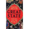 russische bücher: Brook Timothy - Great State: China and the World