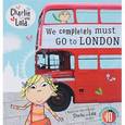 russische bücher:  - Charlie and Lola: We Completely Must Go to London