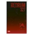 Redrum 327. Том1, 2