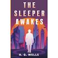 russische bücher: Wells H. G. - The Sleeper Awakes = Когда Спящий проснётся