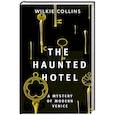 russische bücher: Collins W. - The Haunted Hotel: A Mystery of Modern Venice