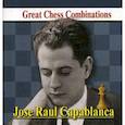 russische bücher: Калинин Александр Владимирович - Jose Raul Capablanca. Great Chess Combinations / Хосе Рауль Капабланка. Лучшие шахматные комбинации