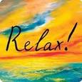 :  - Relax!