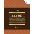 :  - EAT ME. 5 years. 1825 sweet days. 0 calories