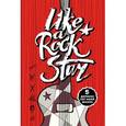:  - Пятибук. LIKE A ROCK STAR. 5 дерзких лет моей жизни