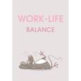 :  - WORK-LIFE BALANCE. Ежедневник недатированный (А5, 72 л.)