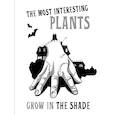 :  - The most interesting plants grow in the shade. Вещь. Блокнот в точку