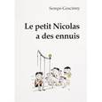 russische bücher: Госинни Рене - Le petit Nicolas a des ennuis. У маленького Никола неприятности. Книга для чтения на французском языке