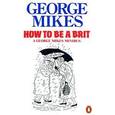 russische bücher: Mikes George - How to be Brit