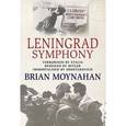 russische bücher: Moynaham Brian - Leningrad: Siege and Symphony