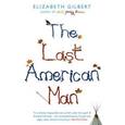 russische bücher: Gilbert Elizabeth / Элизабет Гилберт - The Last American Man