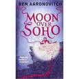 russische bücher: Aaronovitch Ben - Moon Over Soho