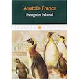 russische bücher: Анатоль Франс - Penguin Island: роман на английском языке