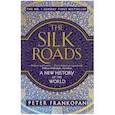 russische bücher: Frankopan Peter - The Silk Roads. A New History of the World