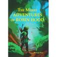 russische bücher: Pyle H. - The Merry Adventures Of Robin Hood. Веселая Приключения Робин Гуда