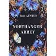 russische bücher: Austen J. - Northanger Abbey. Нортенгерское Аббатство