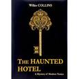 russische bücher: Collins W. - The Haunted Hotel: A Mystery of Modern Venice = Отель с привидениями: Тайна современной Венеции: роман на англ.яз. Collins W.