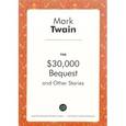 russische bücher: Twain M. - The $30,000 Bequest and Other Stories