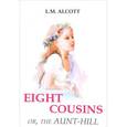 russische bücher: Alcott L.M. - Eight Cousins or, The Aunt-Hill