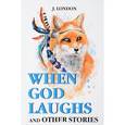 russische bücher: London J. - When God Laughs and Other Stories